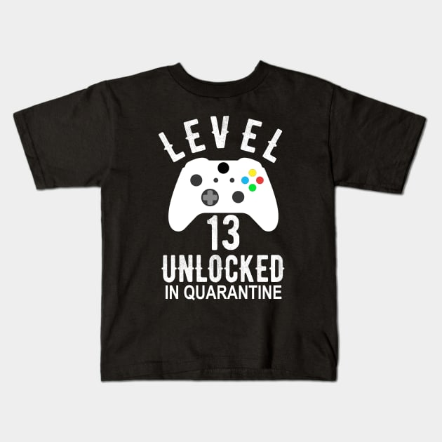 Level 13 Unlocked In Quarantine Gamer 13th Birthday Teenager Gift Kids T-Shirt by OriginalGiftsIdeas